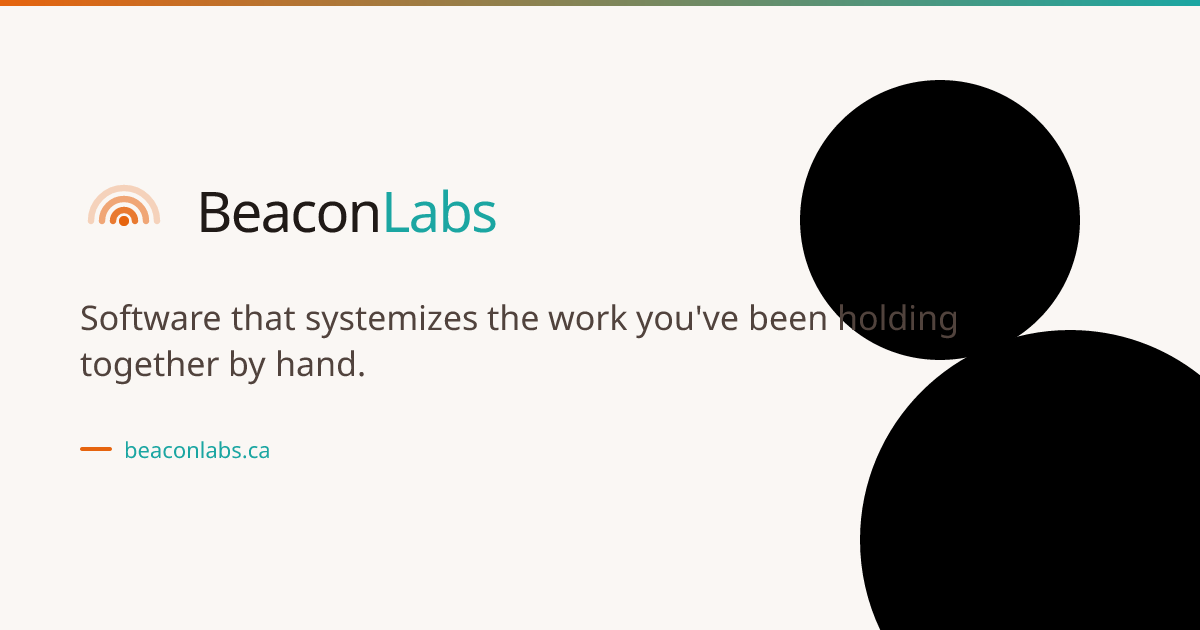 Beacon Labs — Software that systemizes the work you hold together by hand